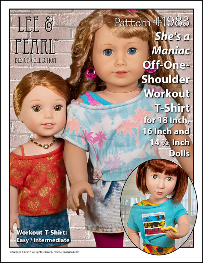 Introducing Pattern 1983: She's a Maniac Off-One-Shoulder Workout T-Shirt for Dolls! We're proud to present this brand new ‘80s / aerobics / workout and dance-inspired pattern for 18 inch American Girl®, 16 inch A Girl for All Time® and 14 ½ inch WellieWishers™ and similar dolls, now available in the Lee & Pearl Etsy store.