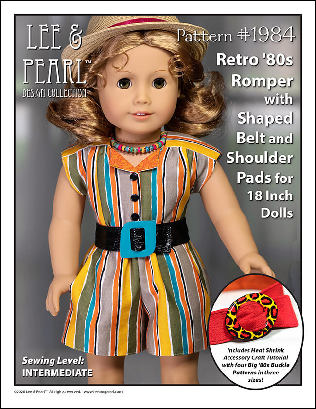 New FREE pattern! Introducing Pattern 1984: Retro '80s Romper with Shaped Belt, Shoulder Pads and Heat Shrink Buckle Craft for 18 Inch Dolls — our new, exclusive FREE pattern for Lee & Pearl mailing list subscribers.